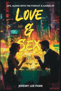 Produktbild: Life, Along with The Pursuit & Games Of Love & Sex