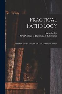 Produktbild: Practical Pathology: Including Morbid Anatomy and Post-mortem Technique