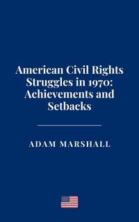 Produktbild: American Civil Rights Struggles in 1970: Achievements and Setbacks
