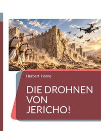 Produktbild: Die Drohnen von Jericho!