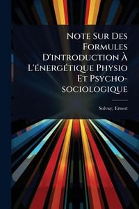 Produktbild: Note Sur Des Formules D'introduction &Atilde; L'&Atilde;(c)nerg&Atilde;(c)tique Physio Et Psycho-sociologique