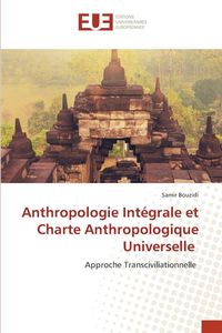 Produktbild: Anthropologie Int&eacute;grale et Charte Anthropologique Universelle