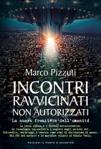 Produktbild: Incontri ravvicinati non autorizzati. La nuova frontiera dell'umanit&agrave;