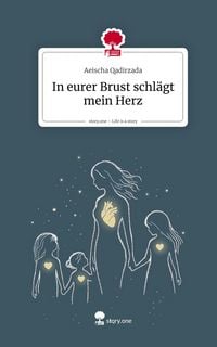 Produktbild: In eurer Brust schlägt mein Herz. Life is a Story - story.one