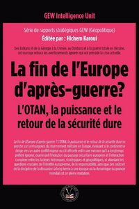 Produktbild: La fin de l'Europe d'apr&egrave;s-guerre? L'OTAN, la puissance et le retour de la s&eacute;curit&eacute; dure
