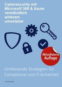 Produktbild: Cybersecurity mit Microsoft 365 & Azure, verst&auml;ndlich, wirksam, umsetzbar: