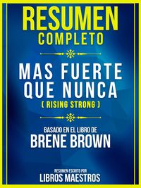 Bild vom Artikel Resumen Completo: Mas Fuerte Que Nunca (Rising Strong) - Basado En El Libro De Brene Brown vom Autor Libros Maestros