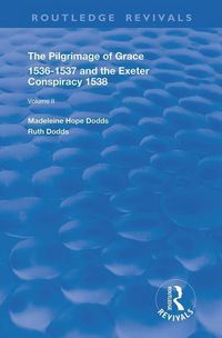 Produktbild: Dodds, M: The Pilgrimage of Grace, 1526-1537, and The Exeter