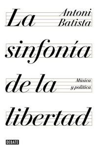 Produktbild: La sinfon&iacute;a de la libertad : m&uacute;sica y pol&iacute;tica