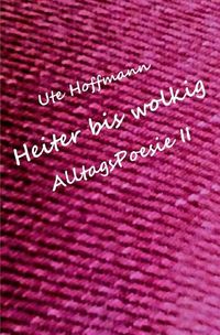 Produktbild: Heiter bis wolkig AlltagsPoesie II