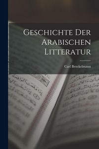 Produktbild: Geschichte der arabischen Litteratur