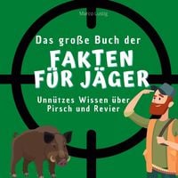 Produktbild: Das gro&szlig;e Buch der Fakten f&uuml;r J&auml;ger