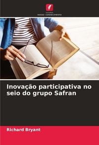 Produktbild: Inova&ccedil;&atilde;o participativa no seio do grupo Safran