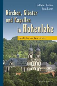 Bild vom Artikel Kirchen, Klöster und Kapellen in Hohenlohe vom Autor Carlheinz Gräter
