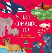 Produktbild: Qui comando io! Le femmine nel mondo animale