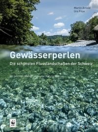 Produktbild: Gew&auml;sserperlen &ndash; die sch&ouml;nsten Flusslandschaften der Schweiz