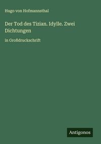 Produktbild: Der Tod des Tizian. Idylle. Zwei Dichtungen
