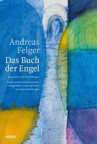 Andreas Felger - Das Buch der Engel
