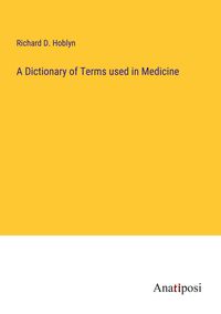 Produktbild: A Dictionary of Terms used in Medicine