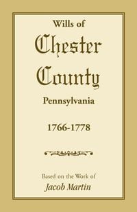 Produktbild: Wills of Chester County, Pennsylvania, 1766-1778