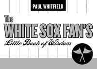 Produktbild: The White Sox Fan's Little Book of Wisdom