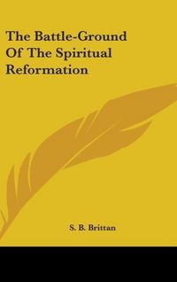 Produktbild: Brittan, S: Battle-Ground Of The Spiritual Reformation