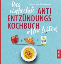 Produktbild: Das einfachste Anti-Entz&uuml;ndungs-Kochbuch aller Zeiten