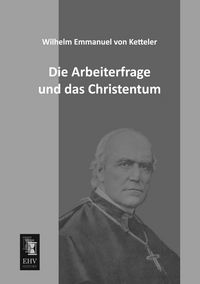 Produktbild: Die Arbeiterfrage und das Christentum