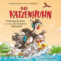 Produktbild: Bernhard Ho&euml;cker, Eva von M&uuml;hlenfels: Das Katzenhuhn 3 - Vorlesegeschichten von einem sehr besonderen Bauernhof