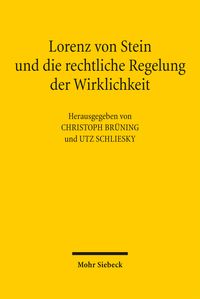 Produktbild: Lorenz von Stein und die rechtliche Regelung der Wirklichkeit