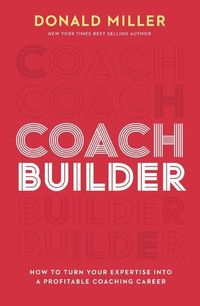 Bild vom Artikel Coach Builder vom Autor Donald Miller