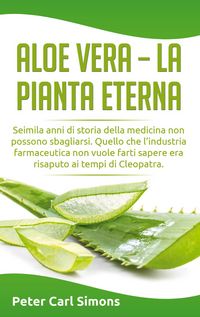 Produktbild: Aloe Vera - la pianta eterna