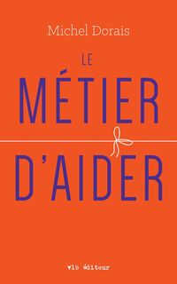 Produktbild: Le m&eacute;tier d'aider