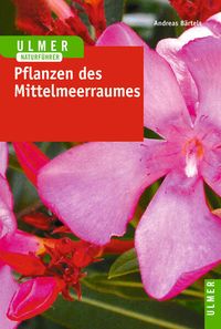 Ulmer Naturführer Pflanzen des Mittelmeerraumes