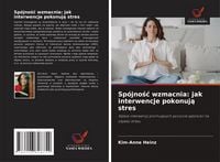 Produktbild: Sp&oacute;jno&iquest;&iquest; wzmacnia: jak interwencje pokonuj&iquest; stres