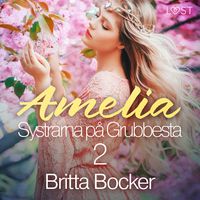 Produktbild: Systrarna p&aring; Grubbesta 2: Amelia - historisk erotik