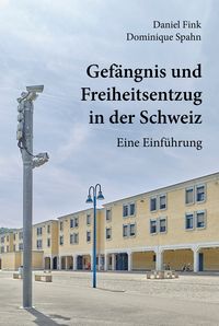 Produktbild: Gef&auml;ngnis und Freiheitsentzug in der Schweiz
