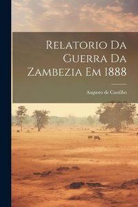 Produktbild: Relatorio da guerra da Zambezia em 1888