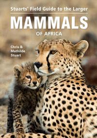 Produktbild: Stuarts' Field Guide to the Larger Mammals of Africa