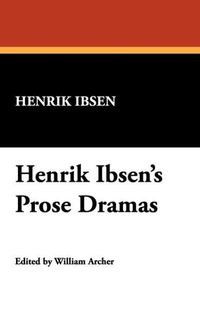 Produktbild: Ibsen, H: Henrik Ibsen's Prose Dramas