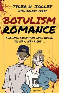 Produktbild: Botulism Romance: A Science Experiment Gone Wrong, or Very, Very Right