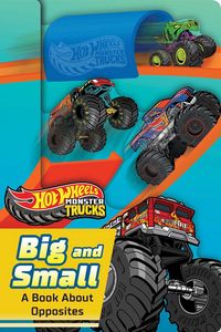 Produktbild: Hot Wheels: Big and Small: A Book about Opposites (a Mattel Hot Wheels Monster Trucks Shaped Novelty Board Book for Toddlers)