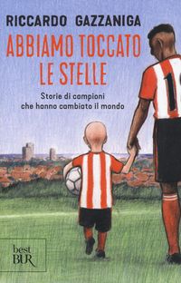 Produktbild: Abbiamo toccato le stelle. Storie di campioni che hanno cambiato il mondo