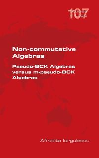 Produktbild: Non-commutative Algebras. Pseudo-BCK Algebras versus m-pseudo-BCK Algebras