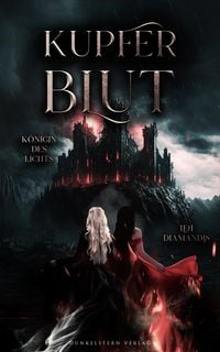 Produktbild: Kupferblut - K&ouml;nigin des Lichts