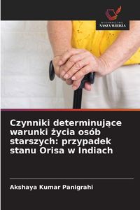 Produktbild: Czynniki determinuj&iquest;ce warunki &iquest;ycia os&oacute;b starszych: przypadek stanu Orisa w Indiach