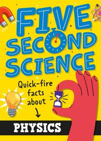 Produktbild: Five Second Science: Quick-fire Facts About Physics