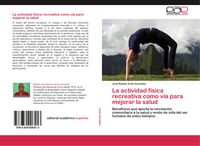 Produktbild: La actividad f&iacute;sica recreativa como v&iacute;a para mejorar la salud