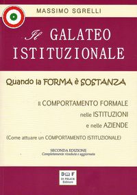 Produktbild: Il galateo istituzionale. Quando la forma &egrave; sostanza. Il comportamento formale nelle istituzioni e nelle aziende