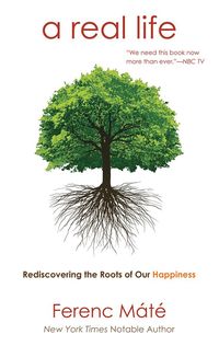 Produktbild: A Real Life: Rediscovering the Roots of Our Happiness